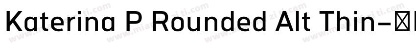 Katerina P Rounded Alt Thin字体转换